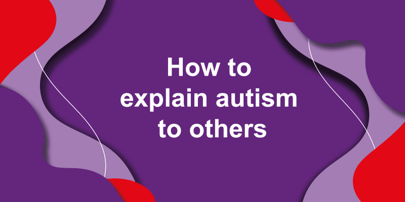 How to explain autism to others - Caudwell Children