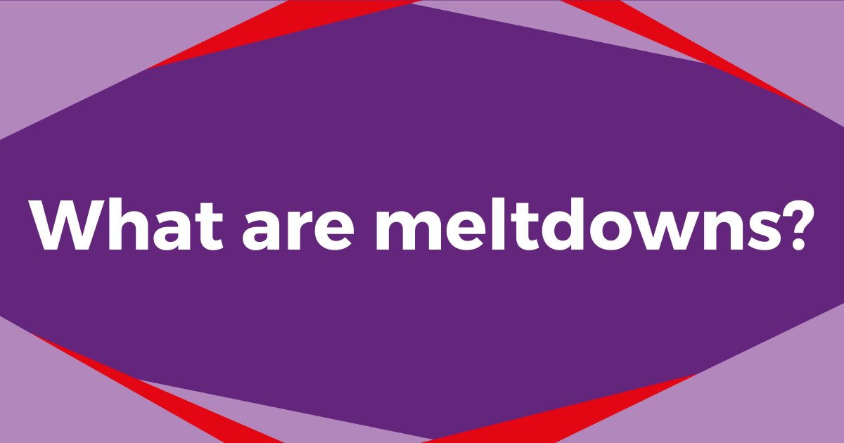 Meltdowns: What they are and how to support an autistic child through them  - Caudwell Children